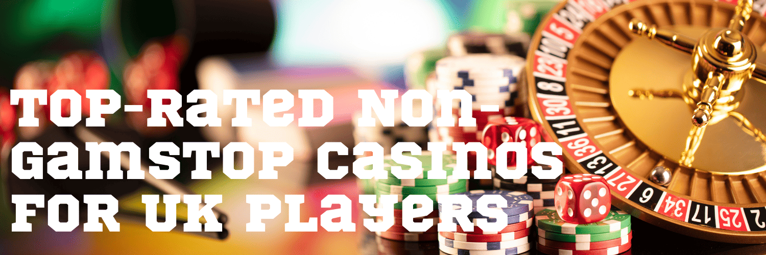 Best Non GamStop Sites in the UK Your Ultimate Guide